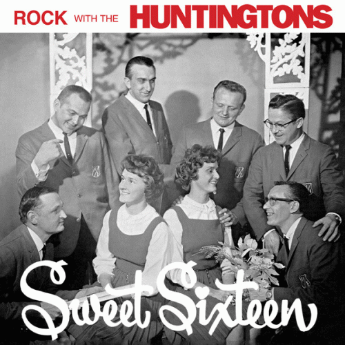 The Huntingtons : Sweet Sixteen